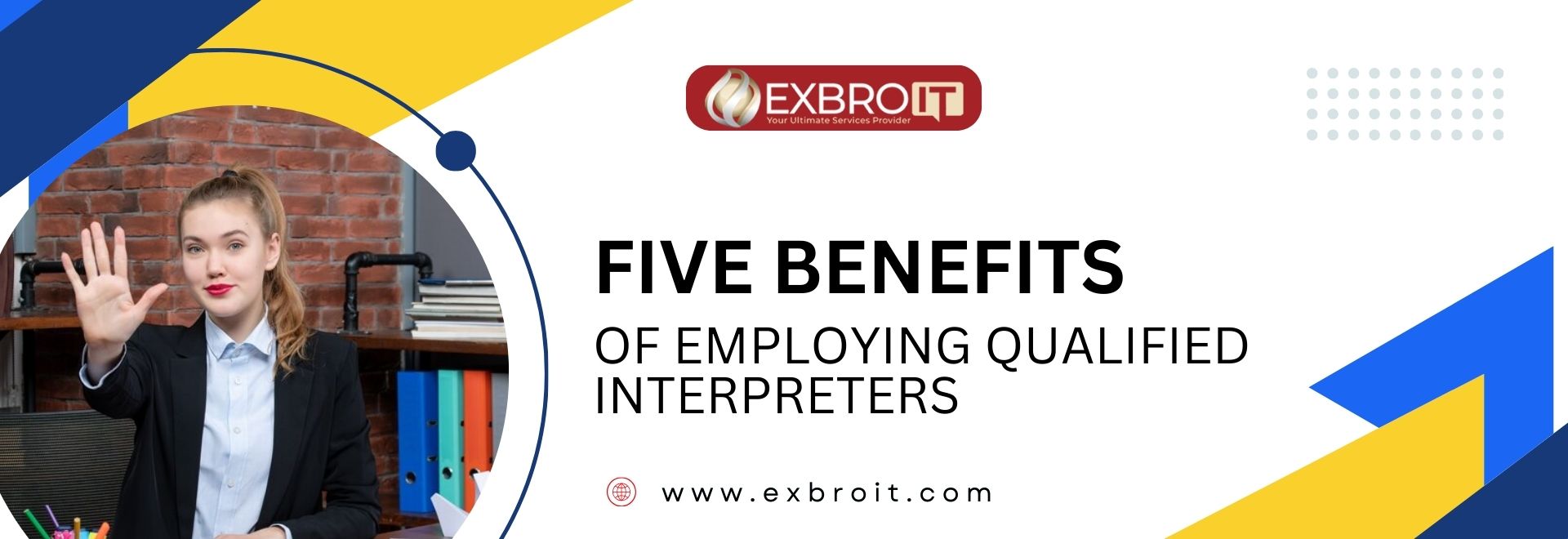 Five benefits of employing qualified interpreters