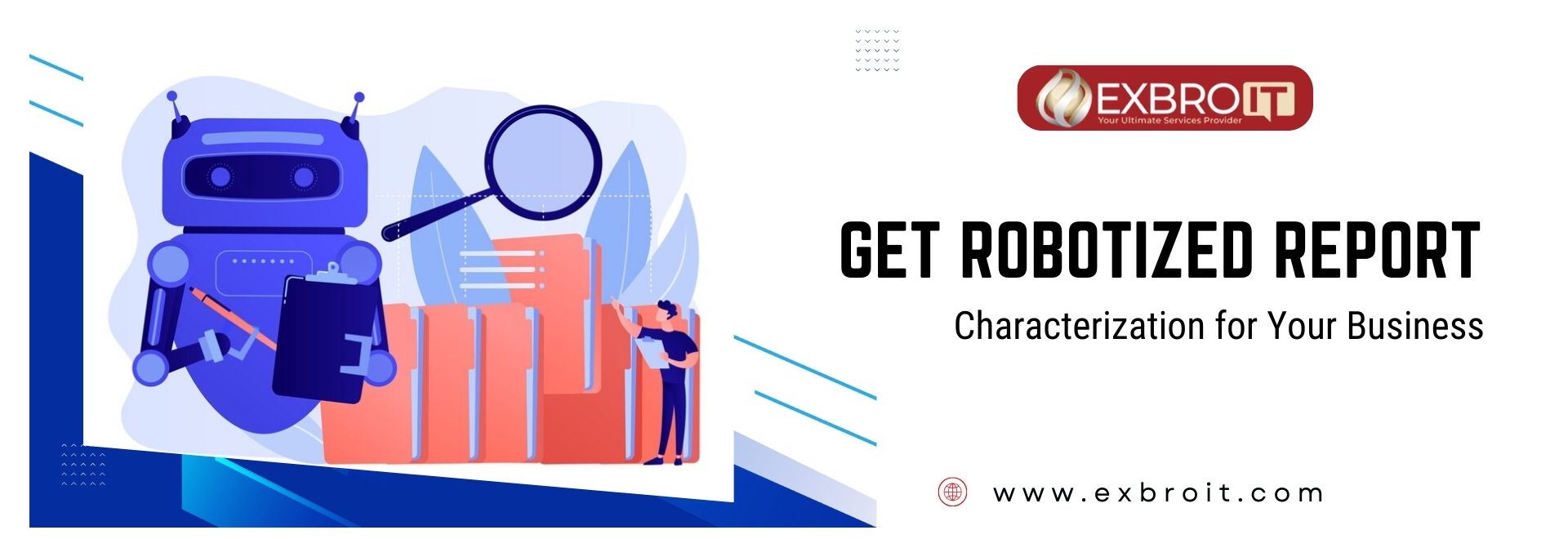 Robotized Report Characterization for Your Business